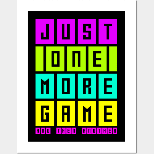 Just one more game and then another, funny gaming, gamer gift Posters and Art